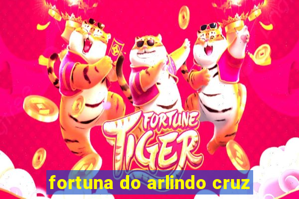 fortuna do arlindo cruz